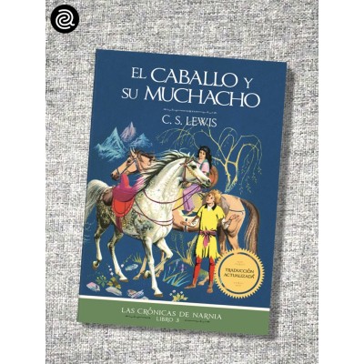 Crónicas de Narnia Libro 3 El caballo y su muchacho
