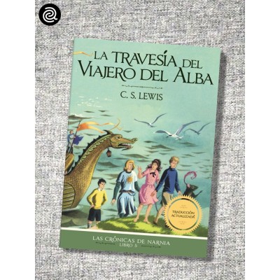 Crónicas de Narnia Libro 5 La travesía del Viajero del Alba