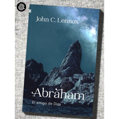 Abraham: El amigo de Dios