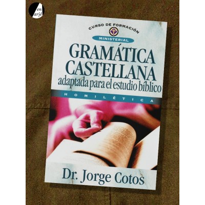 Gramática castellana adaptada para el estudio bíblico 